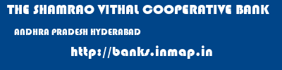 THE SHAMRAO VITHAL COOPERATIVE BANK  ANDHRA PRADESH HYDERABAD    banks information 